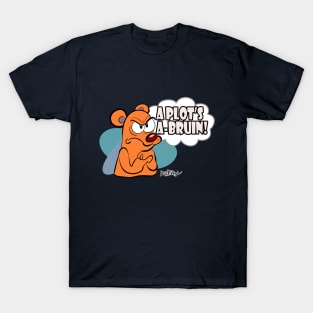 A Plot's A-Bruin! T-Shirt